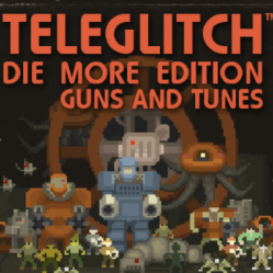 Teleglitch: Guns and Tunes DLC