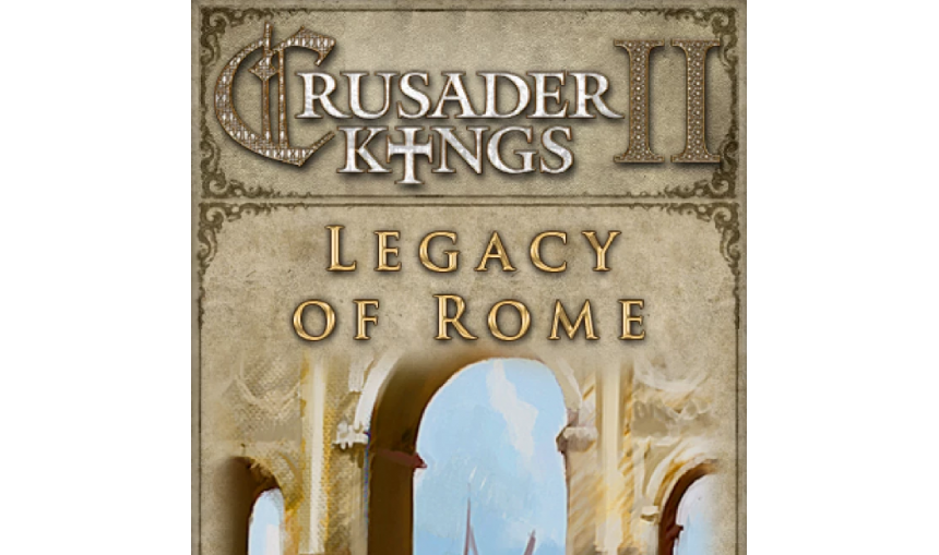 Crusader Kings II: Legacy of Rome Crusader Kings II: Legacy of Rome