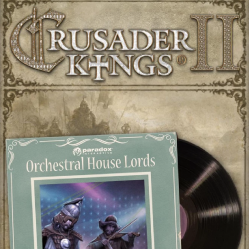 Crusader Kings II: Orchestral House Lords