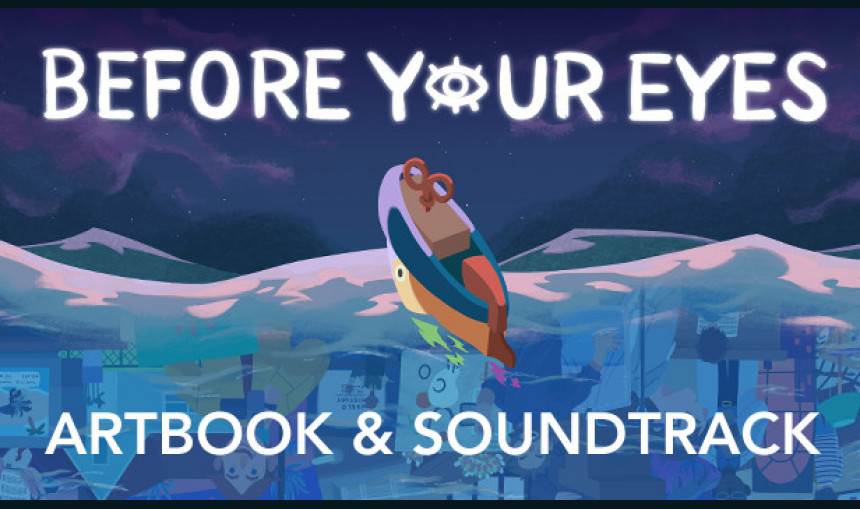 Before Your Eyes - Soundtrack and Artbook Before Your Eyes - Soundtrack and Artbook