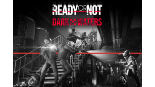 Ready or Not Dark Waters Ready or Not Dark Waters