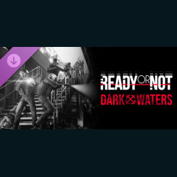 Ready or Not: Dark Waters