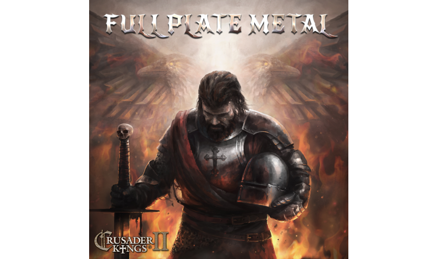 Crusader Kings II: Full Plate Metal Crusader Kings II: Full Plate Metal
