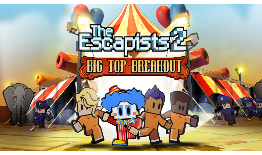 The Escapists 2 - Big Top Breakout The Escapists 2 - Big Top Breakout