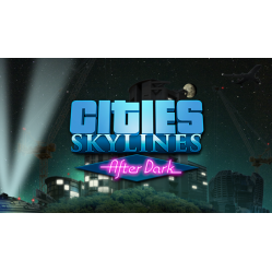 Cities: Skylines - After Dark