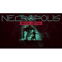 NECROPOLIS: BRUTAL EDITION