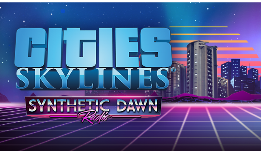 Cities: Skylines - Synthetic Dawn Radio Cities: Skylines - Synthetic Dawn Radio