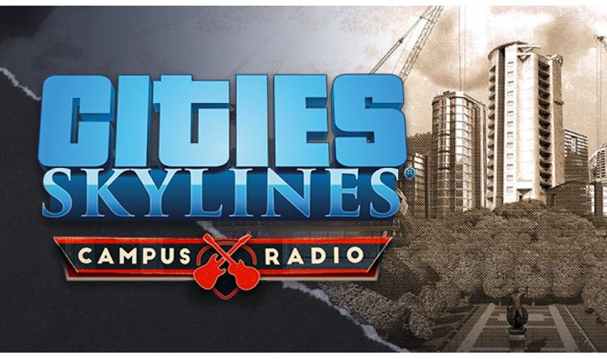 Cities: Skylines - Campus Radio Cities: Skylines - Campus Radio