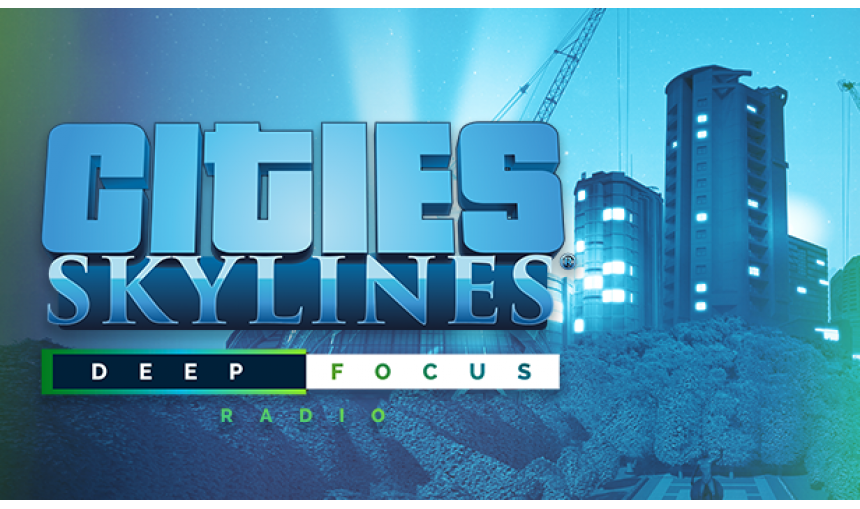 Cities: Skylines - Deep Focus Radio