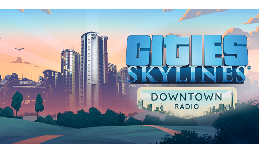 Cities: Skylines - Downtown Radio