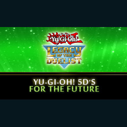 Yu-Gi-Oh! 5D’s For the Future