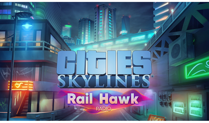 Cities: Skylines - Rail Hawk Radio Cities: Skylines - Rail Hawk Radio