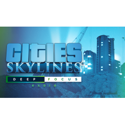 Cities: Skylines - Deep Focus Radio