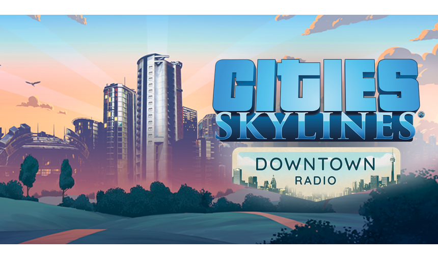 Cities: Skylines - Downtown Radio