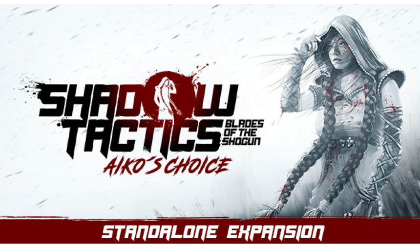 Shadow Tactics: Blades of the Shogun - Aiko's Choice Shadow Tactics: Blades of the Shogun - Aiko's Choice