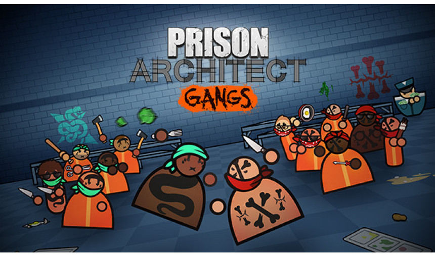 Prison Architect: Gangs Prison Architect: Gangs