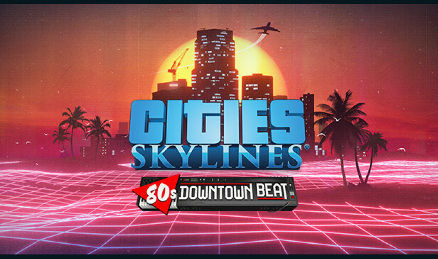 Cities: Skylines - 80's Downtown Beat