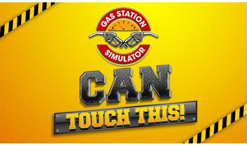 Gas Station Simulator - Can Touch This DLC Gas Station Simulator - Can Touch This DLC