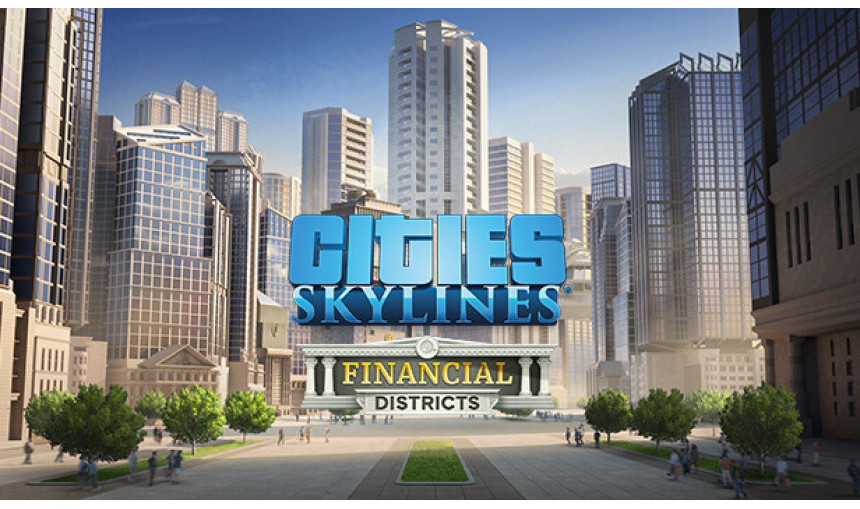 Cities: Skylines - Financial Districts