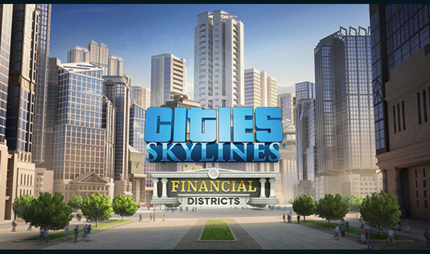 Cities: Skylines - Financial Districts
