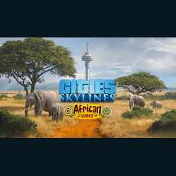 Cities: Skylines - African Vibes