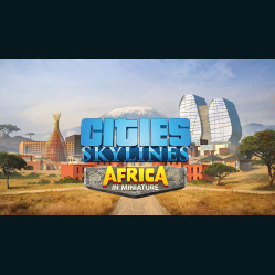 Cities: Skylines - Content Creator Pack: Africa in Miniature