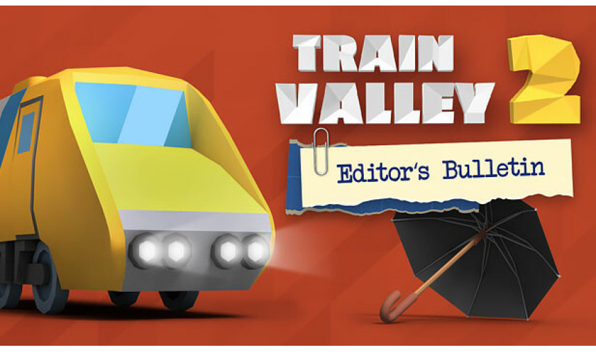 Train Valley 2 - Editor's Bulletin Train Valley 2 - Editor's Bulletin