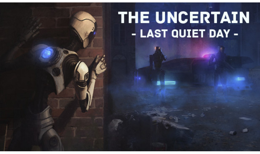 The Uncertain: Last Quiet Day The Uncertain: Last Quiet Day