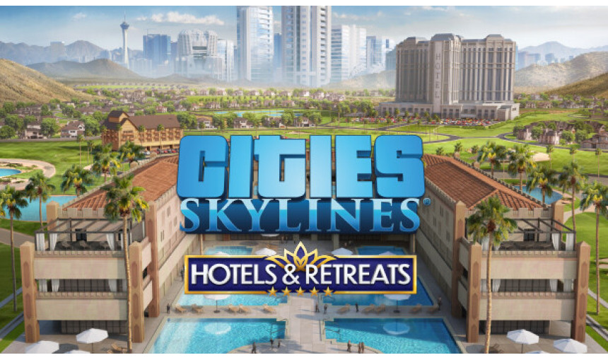 Cities: Skylines - Hotels & Retreats Cities: Skylines - Hotels & Retreats