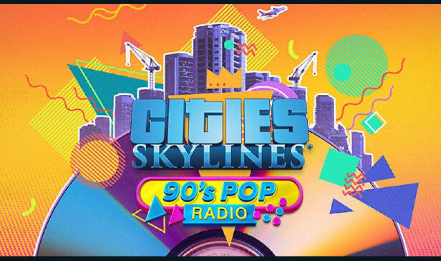 Cities: Skylines - 90's Pop Radio