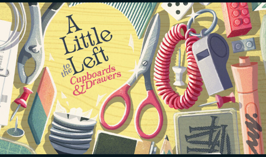 A Little to the Left: Cupboards & Drawers