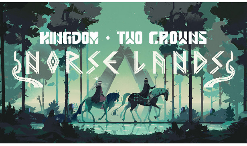 Kingdom Two Crowns: Norse Lands Kingdom Two Crowns: Norse Lands
