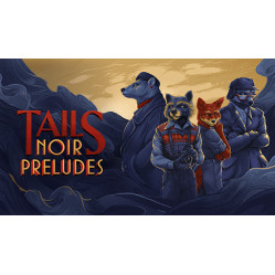 Tails Noir Preludes