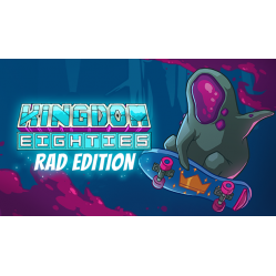 Kingdom Eighties Rad Deluxe Edition