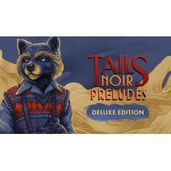 Tails Noir Preludes - Deluxe Edition