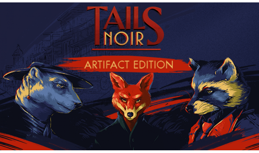 Tails Noir: Artifact Edition Tails Noir: Artifact Edition