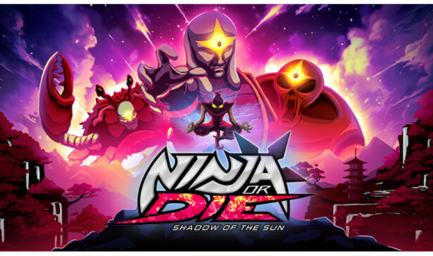 Ninja or Die: Shadow of the Sun