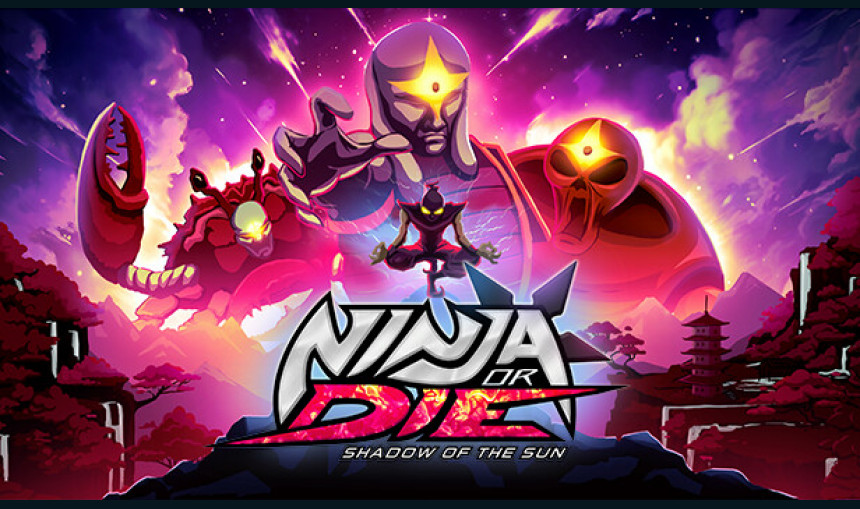 Ninja or Die: Shadow of the Sun