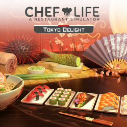 Chef Life: A Restaurant Simulator - TOKYO DELIGHT