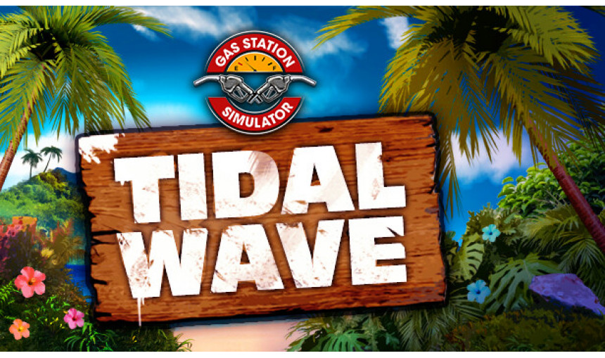 Gas Station Simulator - Tidal Wave DLC Gas Station Simulator - Tidal Wave DLC