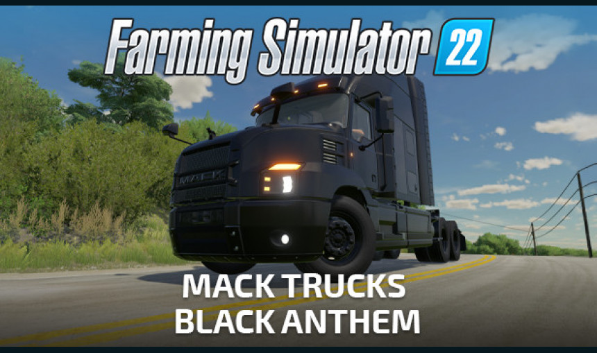 Farming Simulator 22 - Mack Trucks: Black Anthem