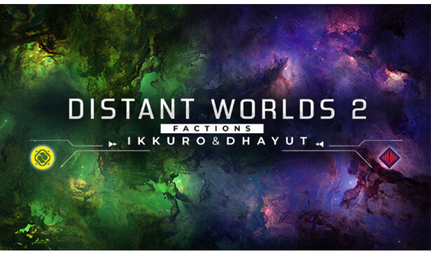Distant Worlds 2: Factions - Ikkuro and Dhayut