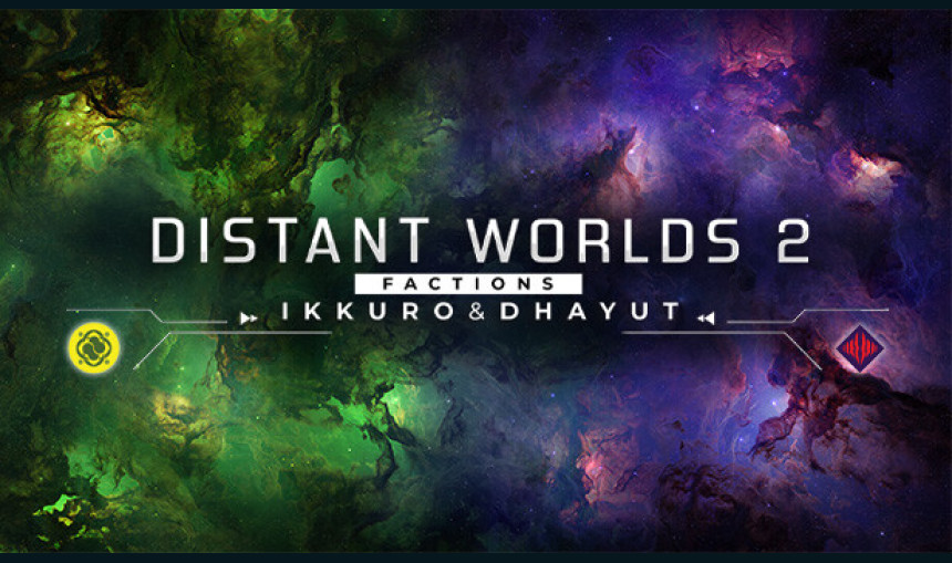 Distant Worlds 2: Factions - Ikkuro and Dhayut
