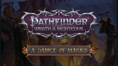 Pathfinder: Wrath of the Righteous - A Dance of Masks