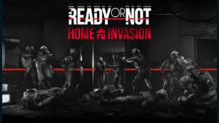 Ready or Not Home Invasion Ready or Not Home Invasion