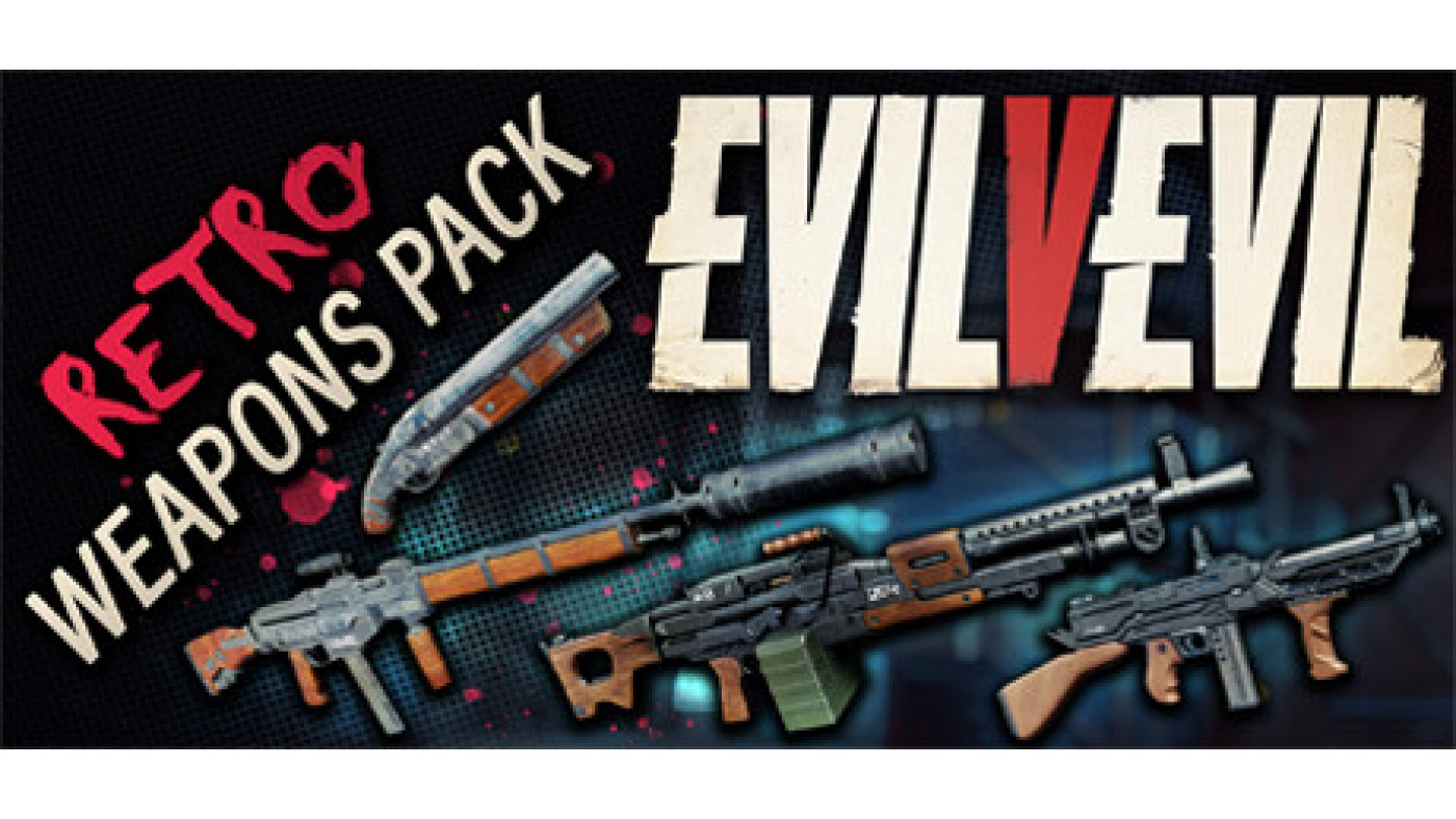 Evil V Evil - Retro Weapons