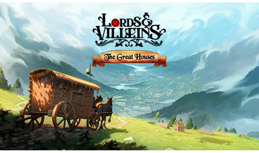 Lords and Villeins: The Great Houses Lords and Villeins: The Great Houses
