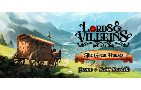 Lords and Villeins: The Great Houses Edition