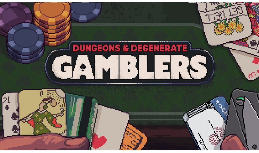 Dungeons & Degenerate Gamblers Dungeons & Degenerate Gamblers