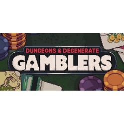 Dungeons & Degenerate Gamblers